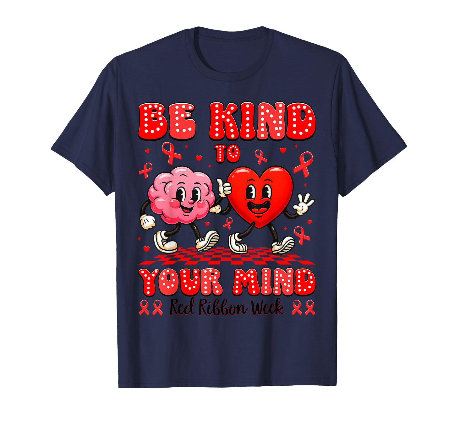Be Kind to Your Mind Red Ribbon Week Awareness Women Men T-Shirt