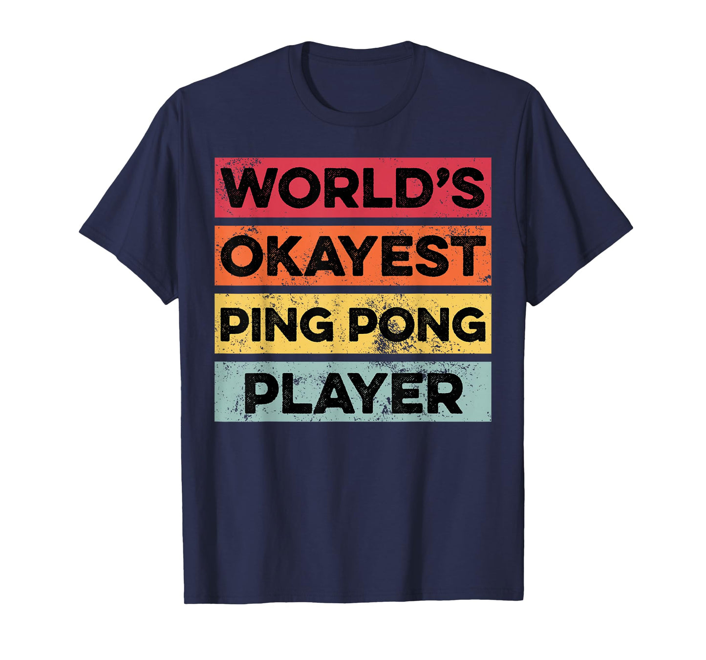 Okayest Ping Pong Player Funny Ping Pong Lover Mens T-Shirt