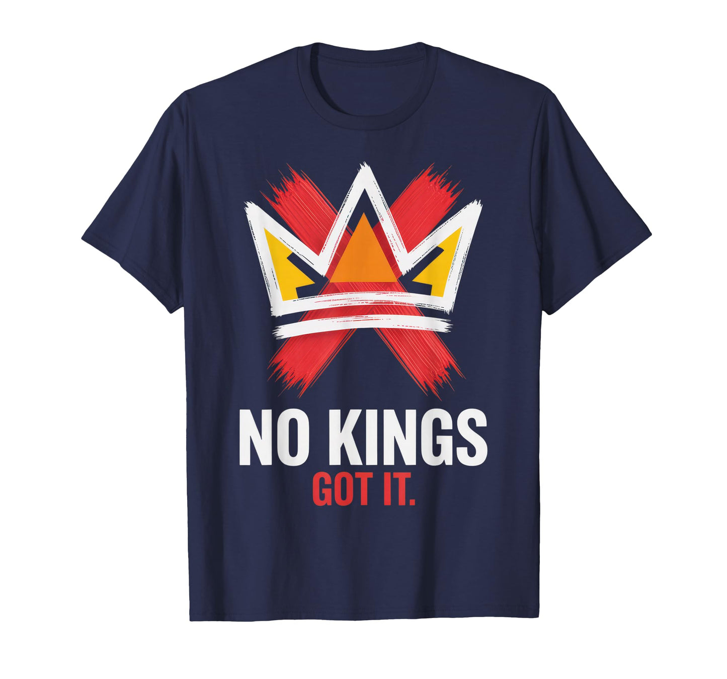 No Kings Got It for Independent Thinkers Rebellious Spirit T-Shirt