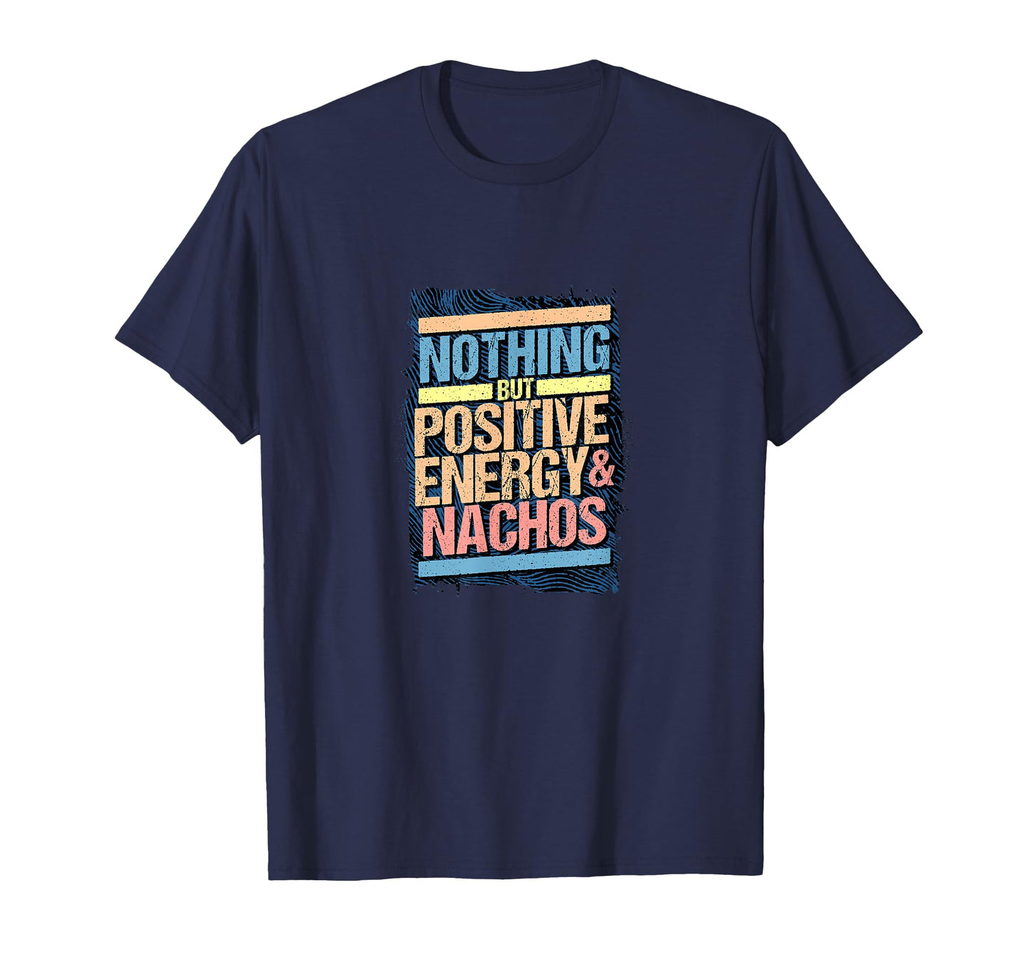 Fun Nacho Lover Positive Mindset Design T-Shirt