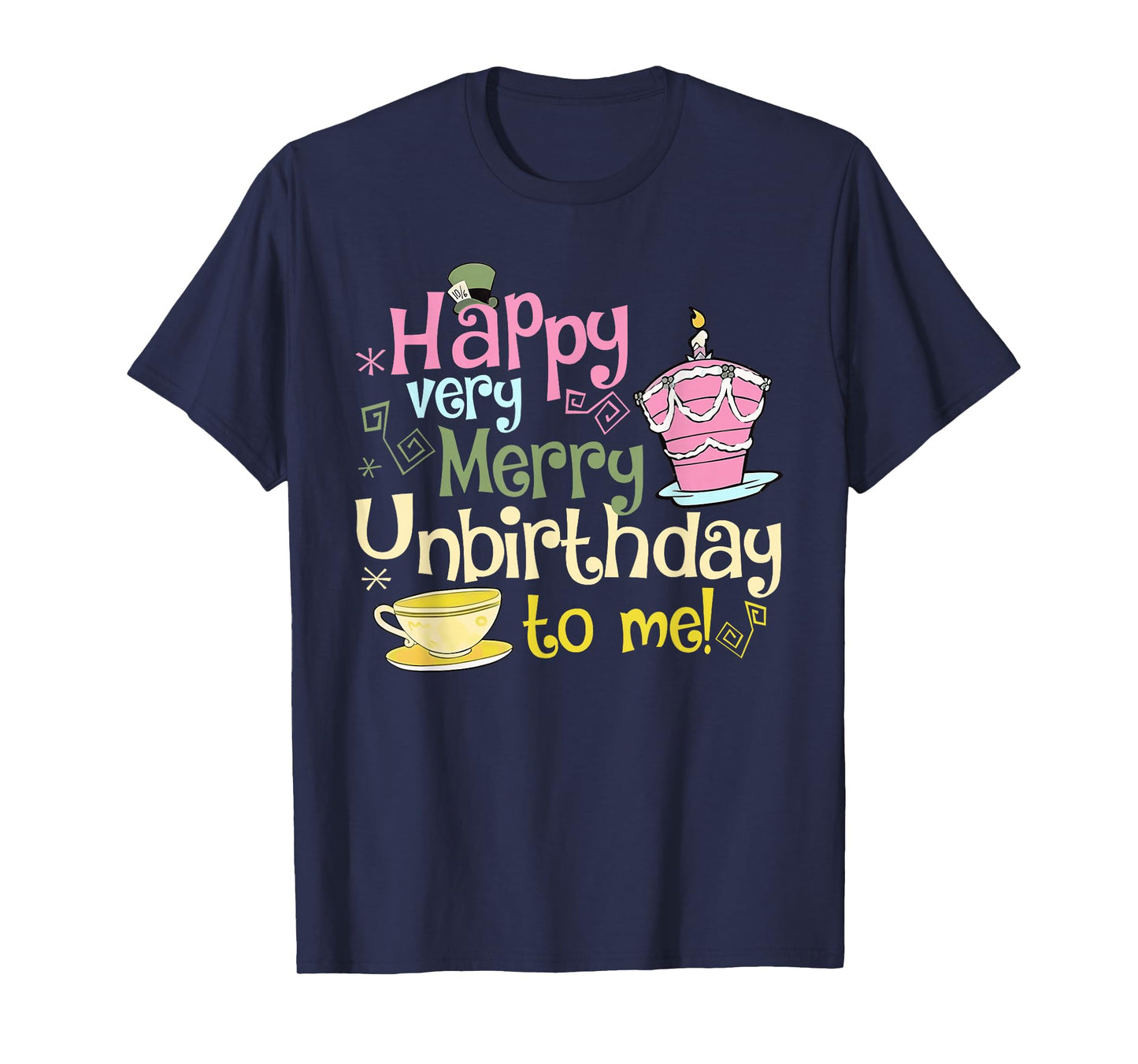 Happy Very Merry Unbirthday to Me Design T-Shirt