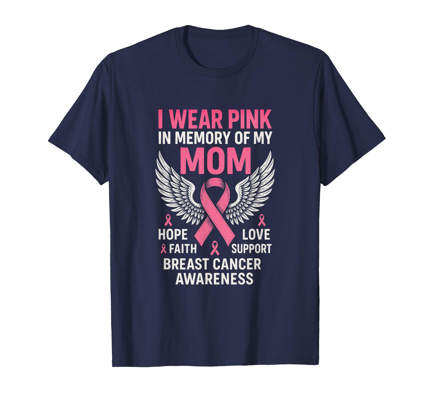 I Wear Pink In Memory Of My Mom - Breast Cancer T-Shirt