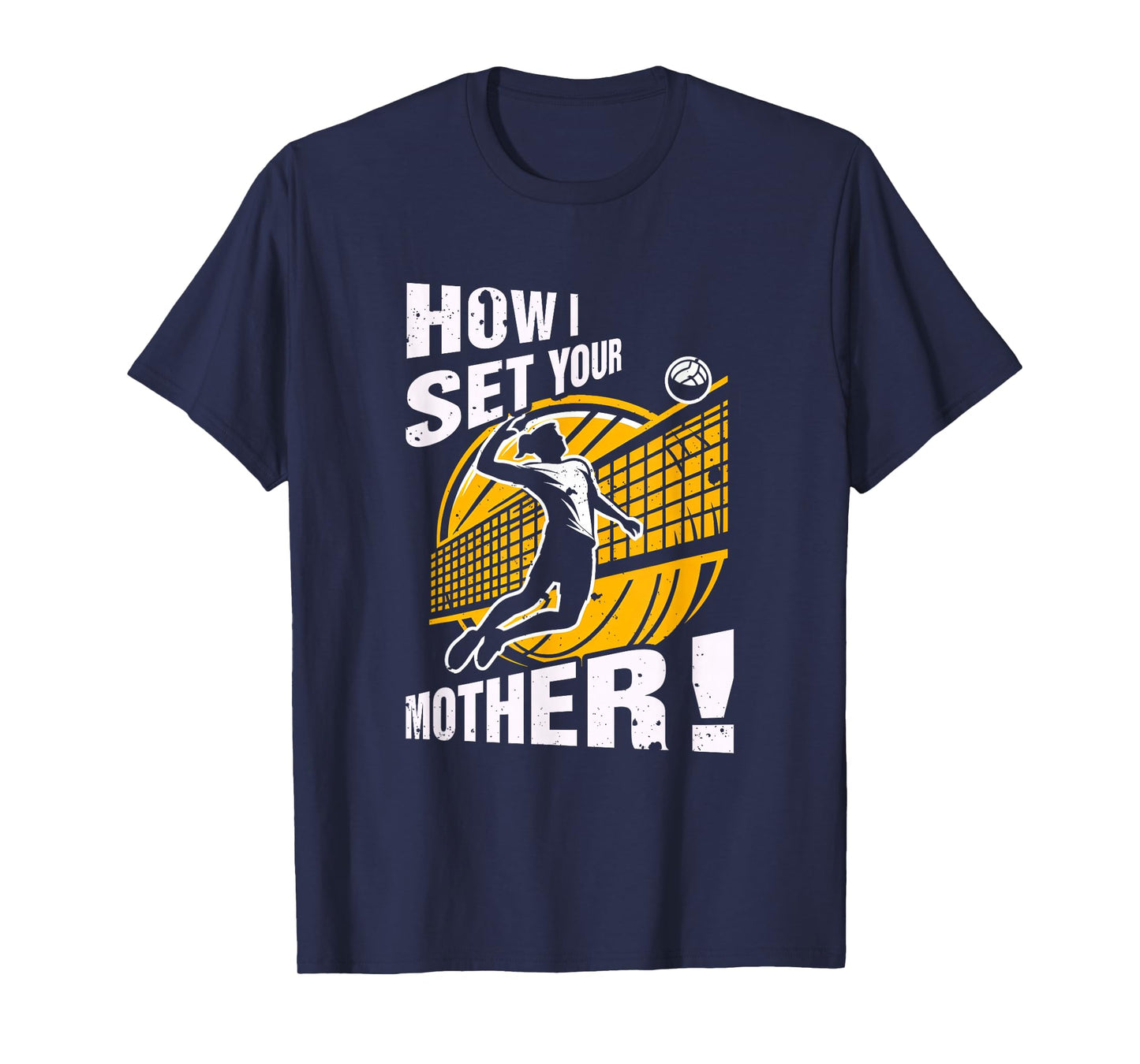 Volleyball Player How I Set Your Mother Humor Saying Sport T-Shirt