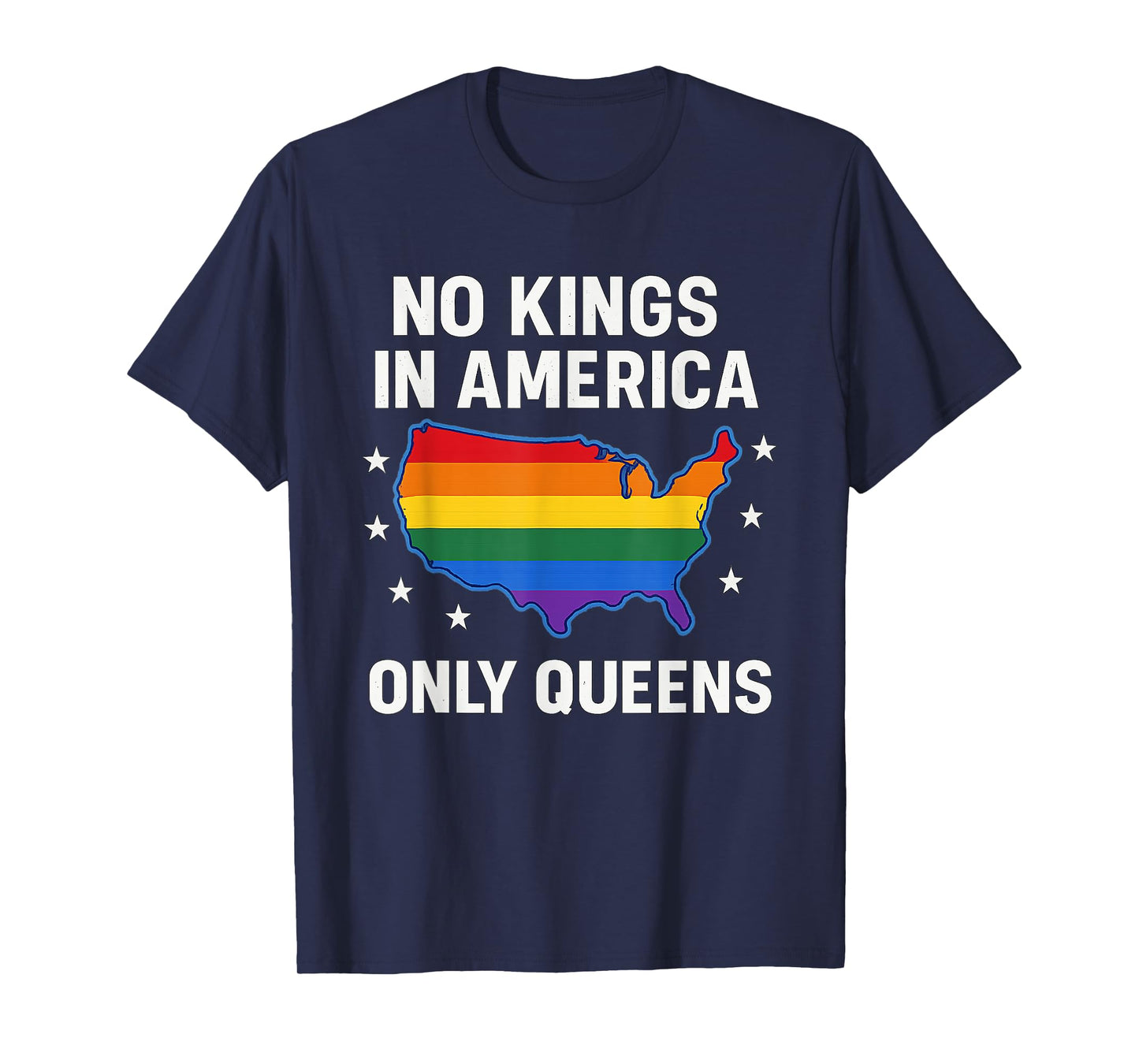 No Kings in America Only Queens Funny Queer Ally Gay Pride T-Shirt