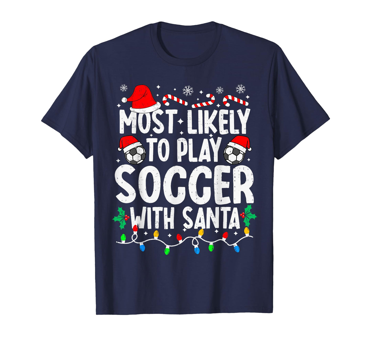 Most Likely to Play Soccer with Santa Matching Christmas T-Shirt