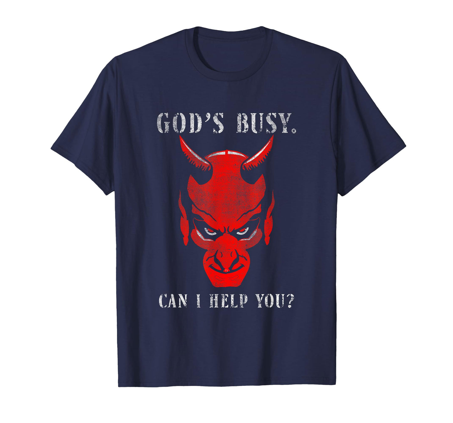 God's Busy Can I Help You Devil Satan Quote T-Shirt