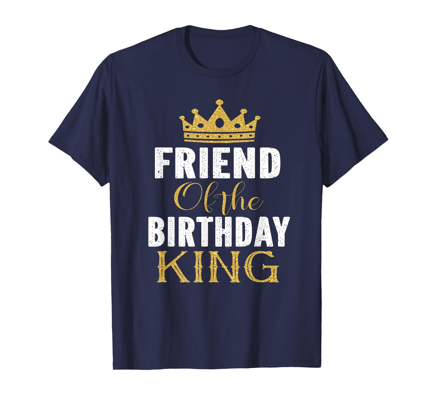 Friend Of The Birthday King Boys Bday Party Gift For Him T-Shirt