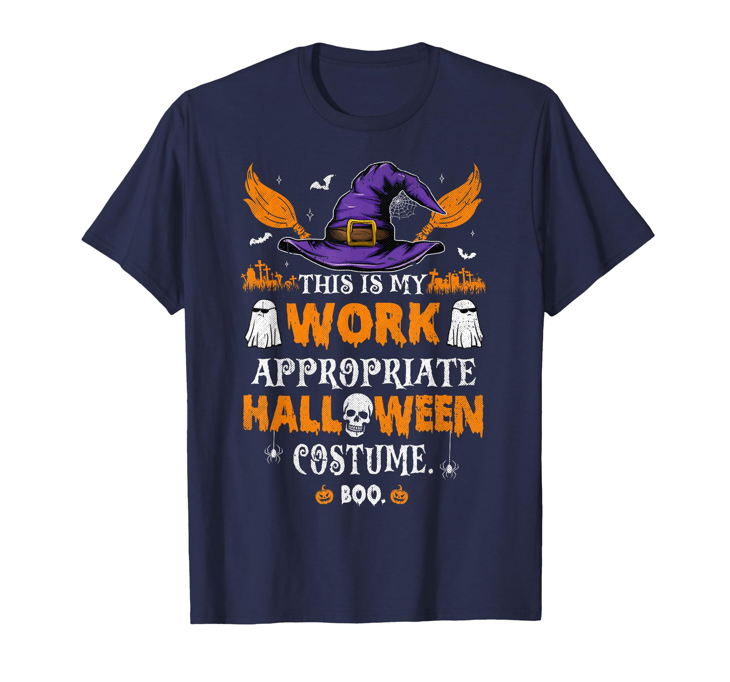 This is My Work Appropriate Halloween Costume Boo Sarcastic T-Shirt