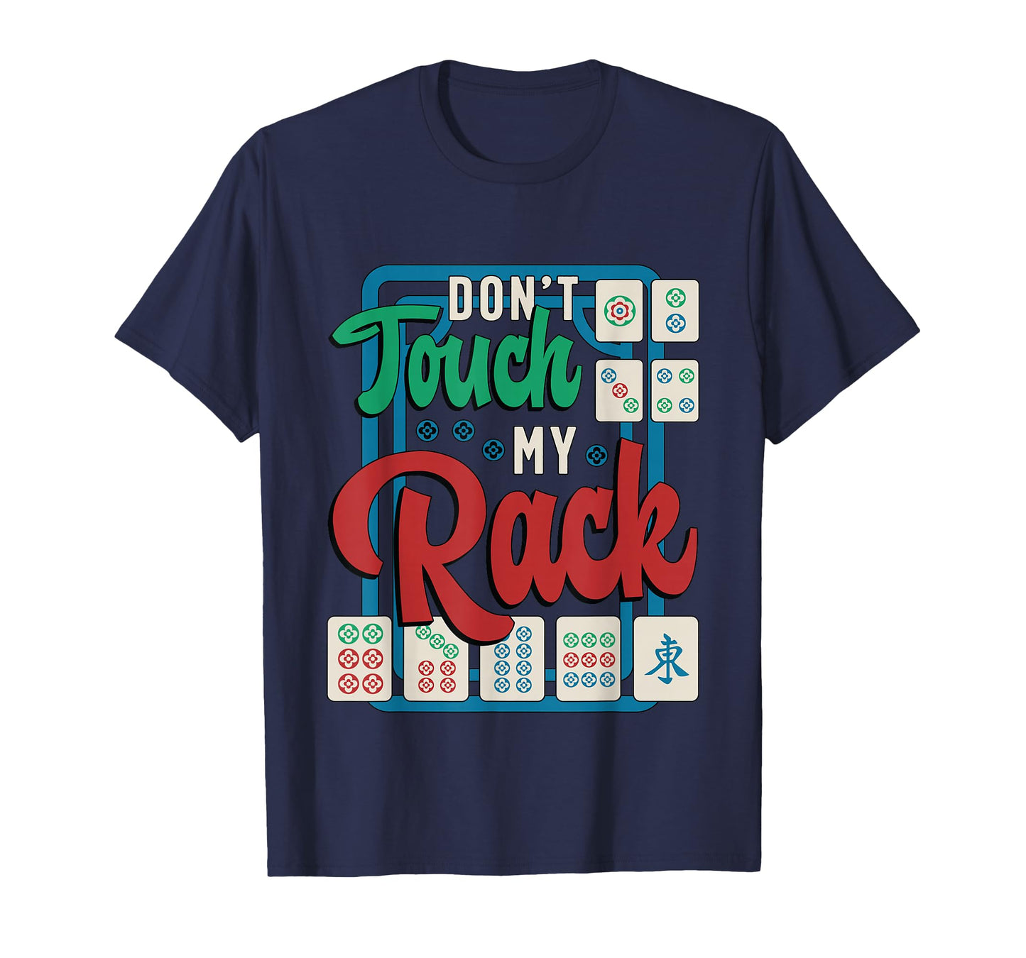 Don't Touch My Rack Shuffling Mahjong Board Game Mahjong T-Shirt
