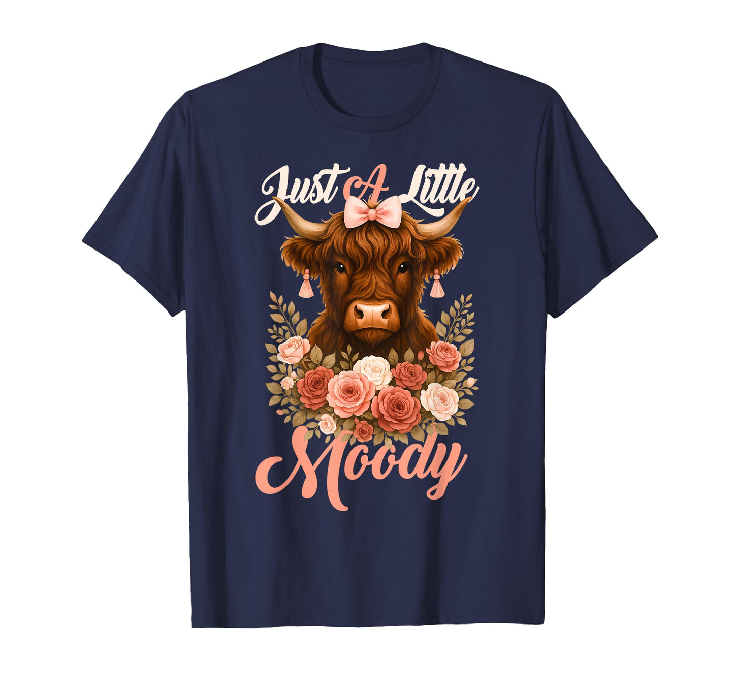 Highland Cow Just A Little Moody Flower Funny Farm Farmer T-Shirt