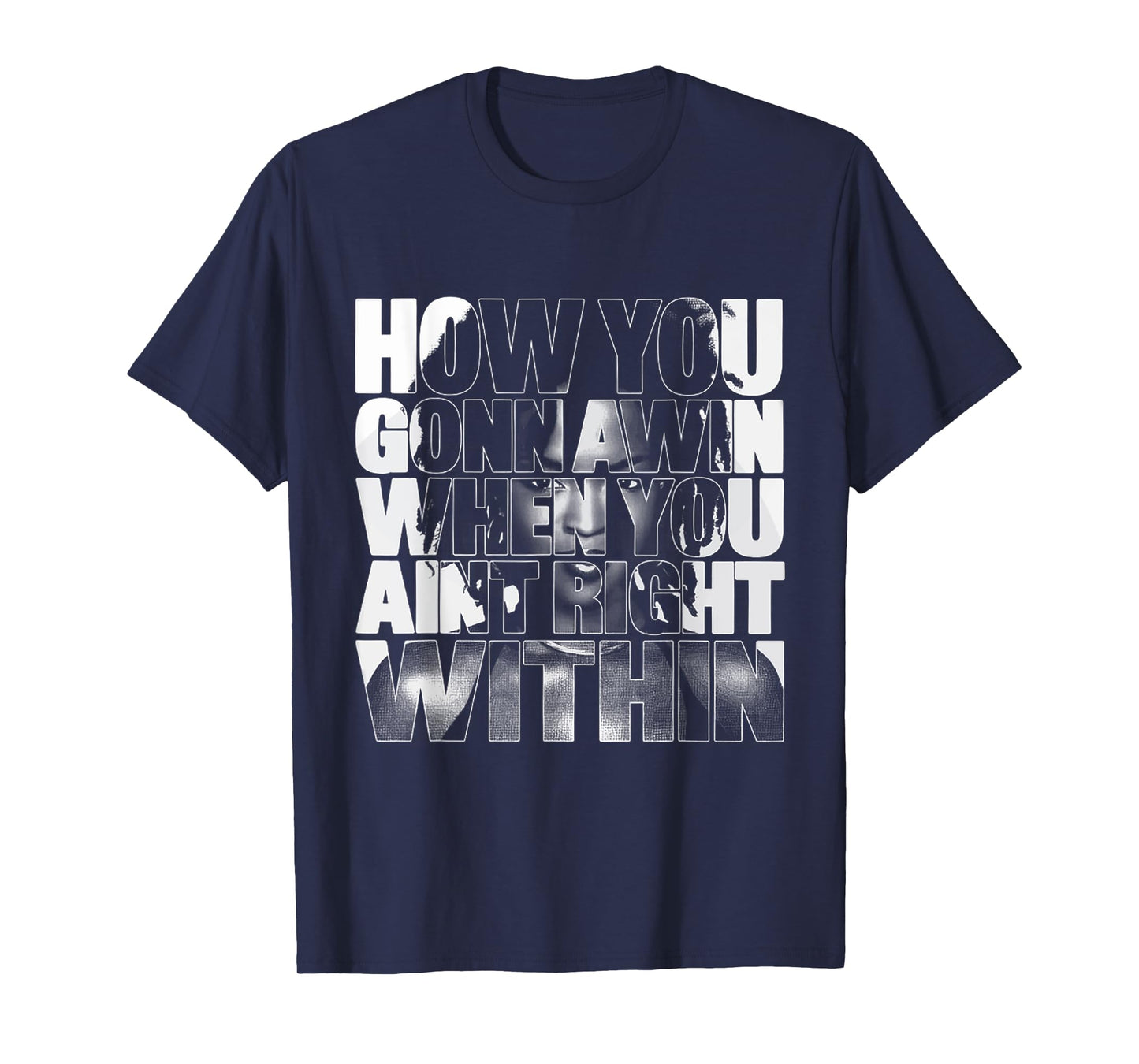 Black History How You Gonna Win When You ain't Right Within T-Shirt