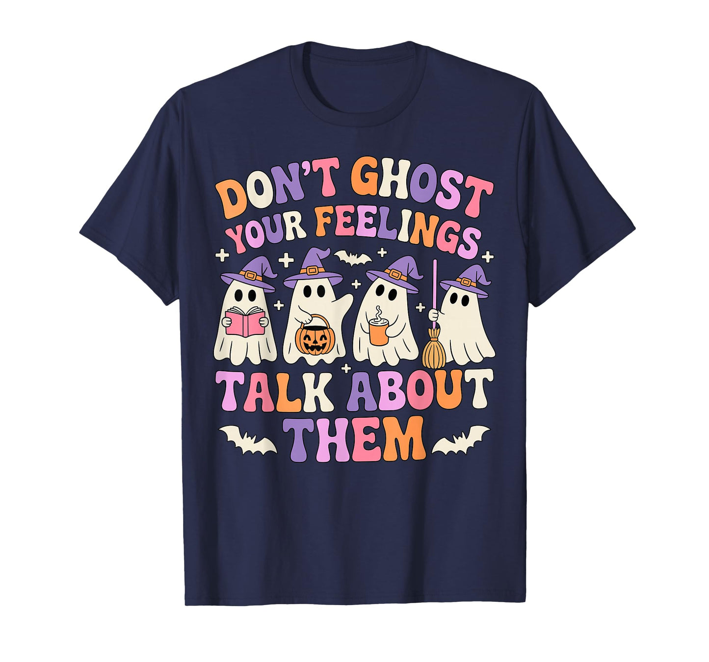 Dont Ghost Your Feeling Halloween School Counselor Halloween T-Shirt