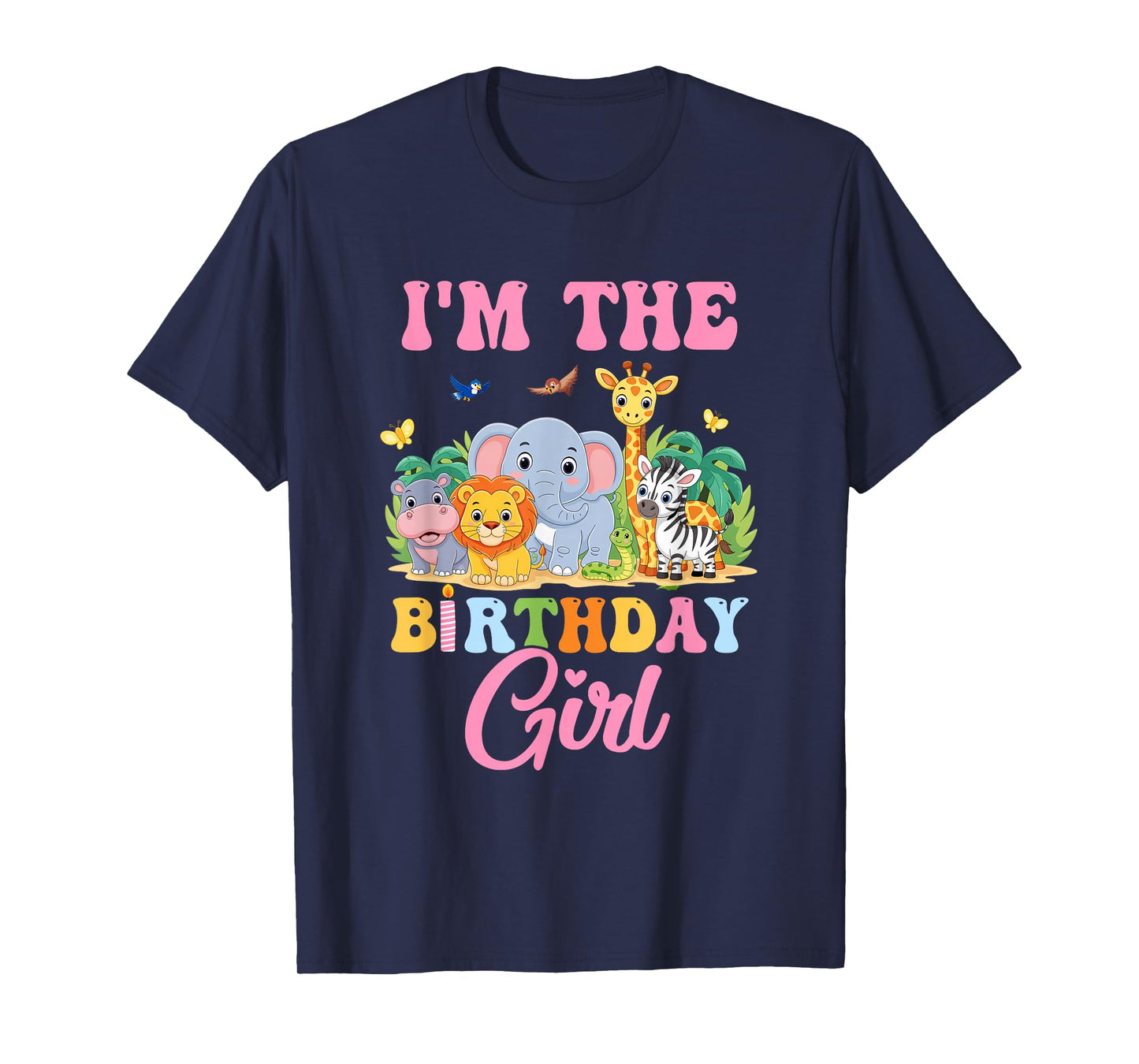 I'm The Birthday Girl Kids Safari Jungle Animal T-Shirt