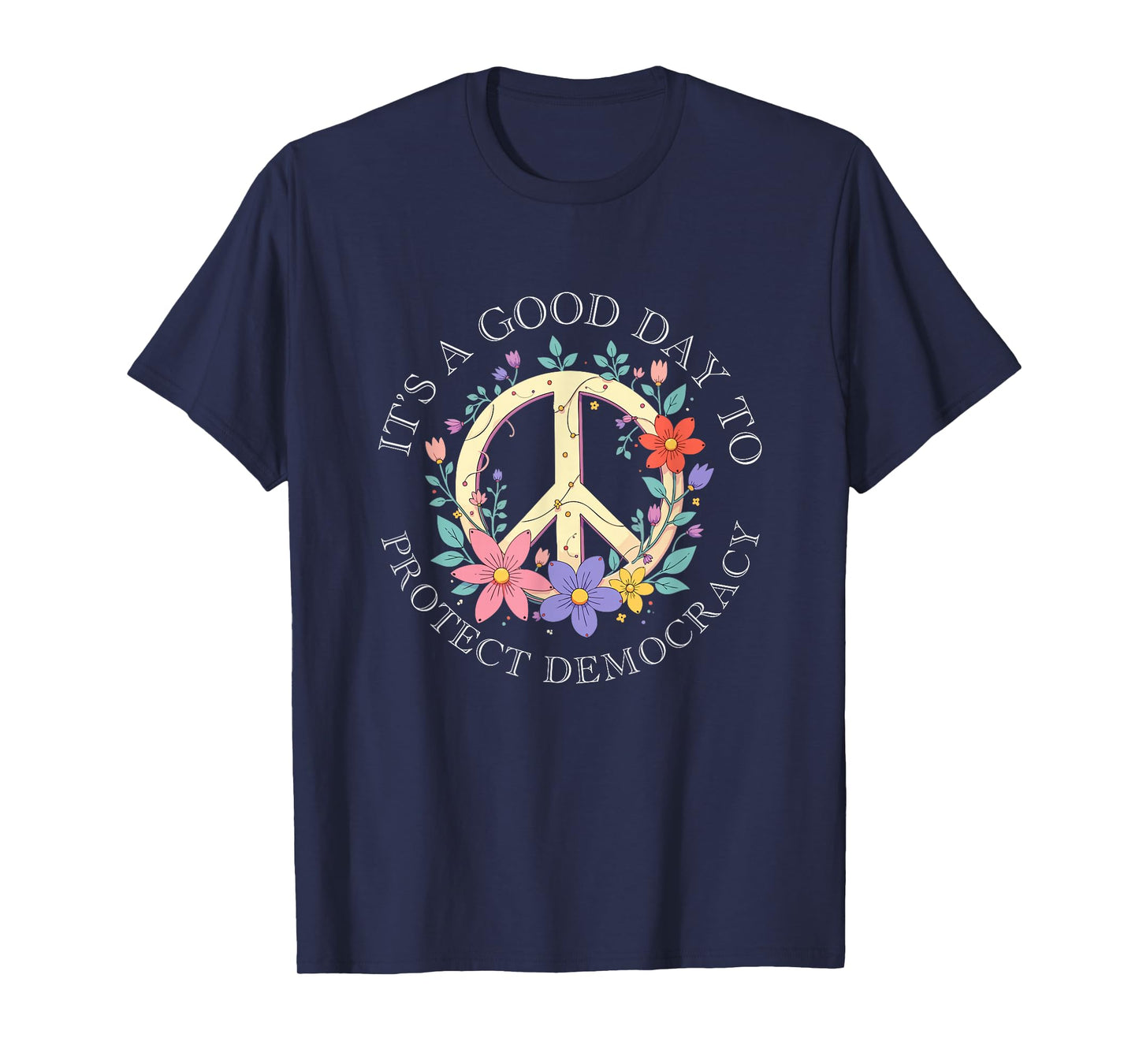 It's A Good Day to Protect Democracy Politics Democrat T-Shirt
