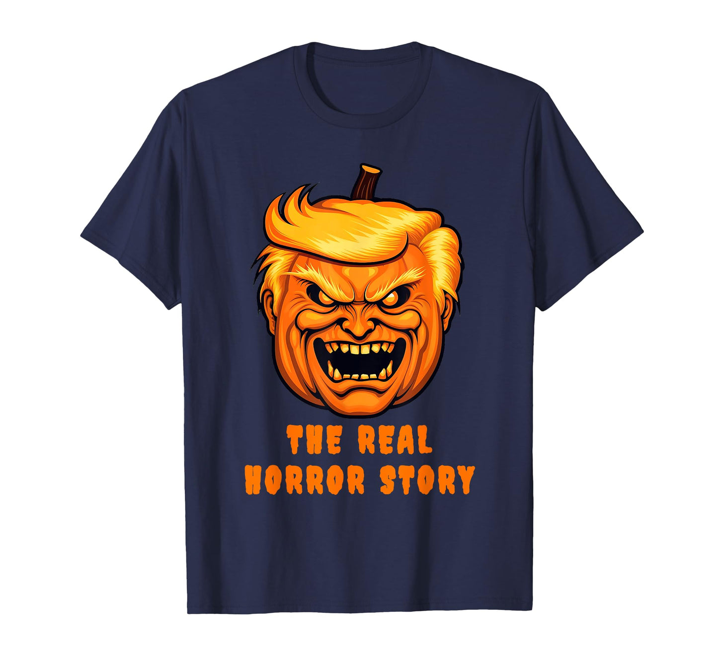 Trump The Real Horror Story, Anti-Trump Halloween Costume T-Shirt