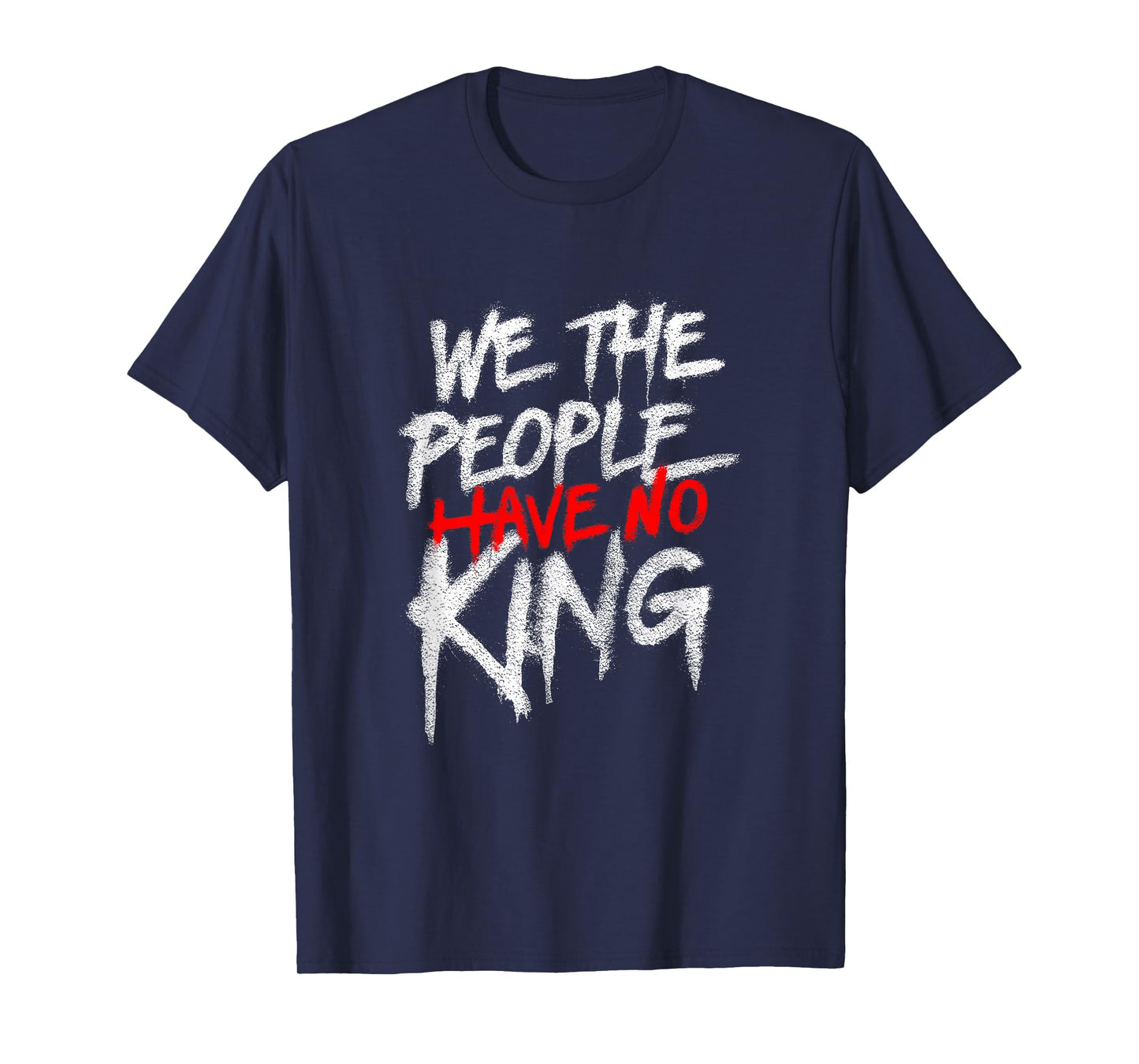 We The People Have No King T-Shirt