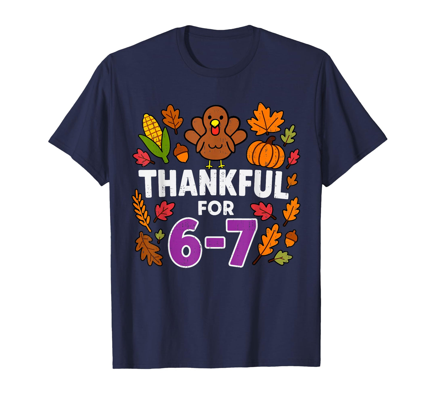 Thankful for 6 7 Six Seven Turkey Gen Z Alpha Meme Slang T-Shirt