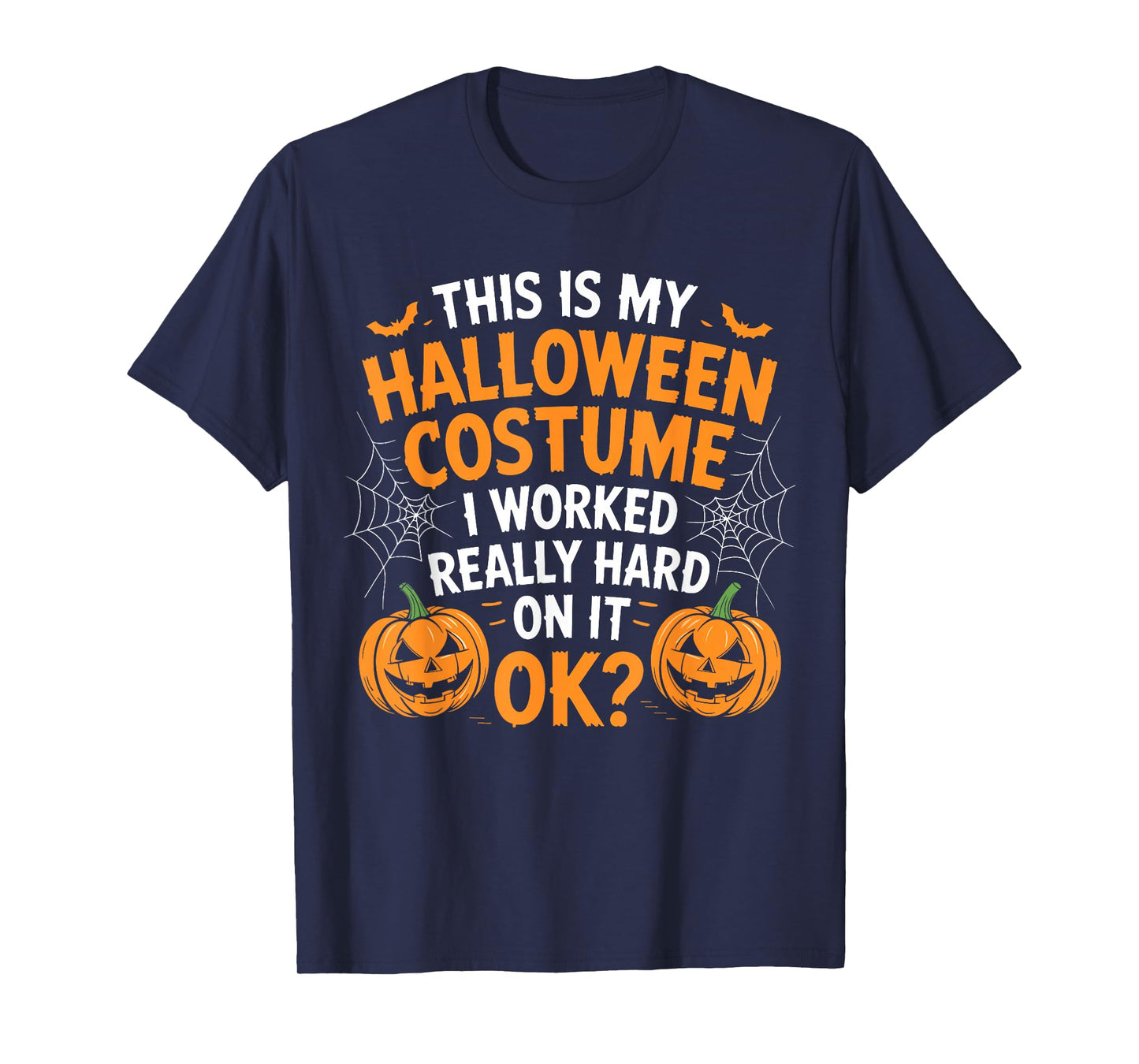 This is My Halloween Costume Shirt I Work Really Hard On It T-Shirt