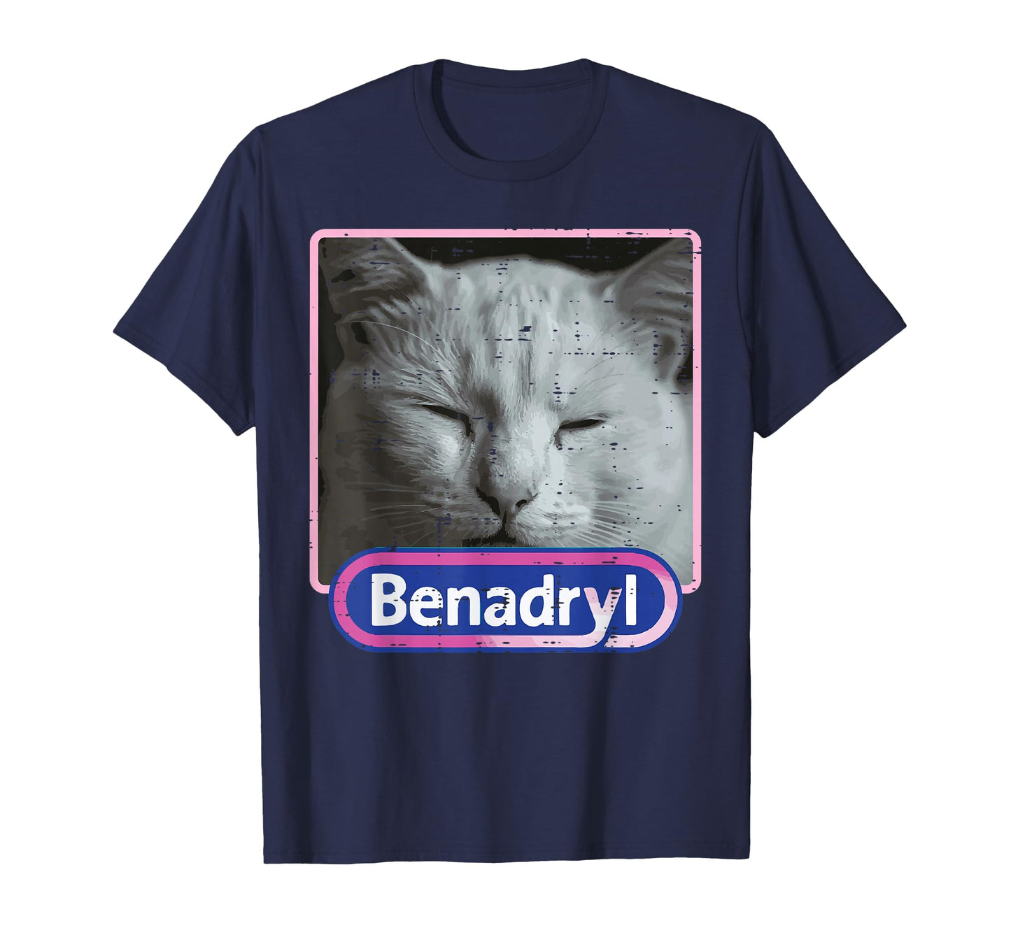 Cat Benadryl Meme Funny Viral Dank Humor Women Men Kids T-Shirt