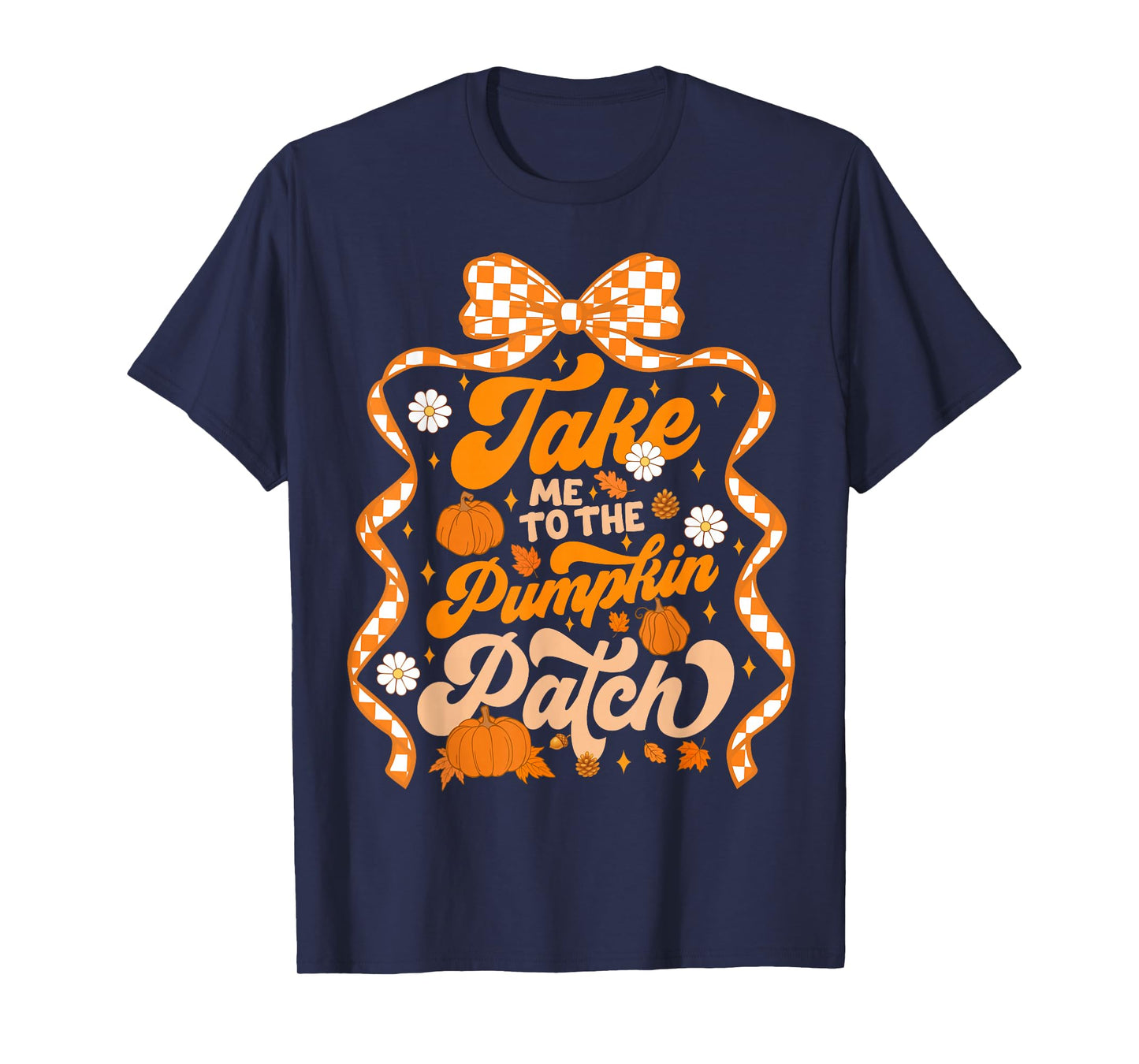 Take Me To The Pumpkin Patch Thanksgiving Autumn Fall Y'all T-Shirt