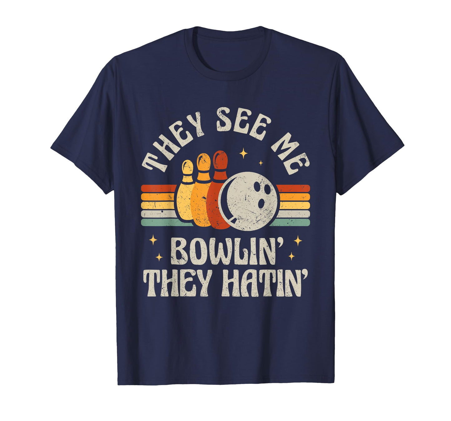 Funny Bowling They See Me Bowlin' They Hatin' Retro Bowler T-Shirt