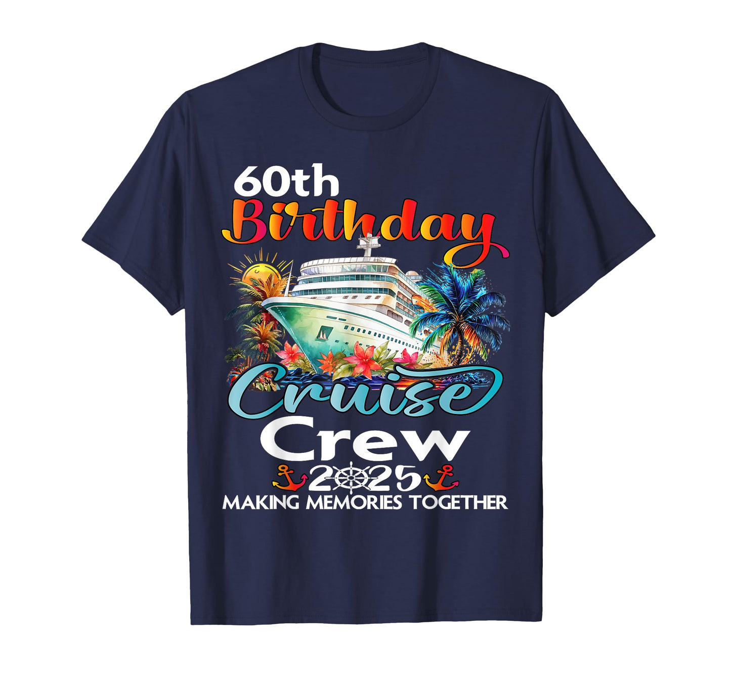 60th Birthday Cruise Crew Friends Family Vacation Matching T-Shirt
