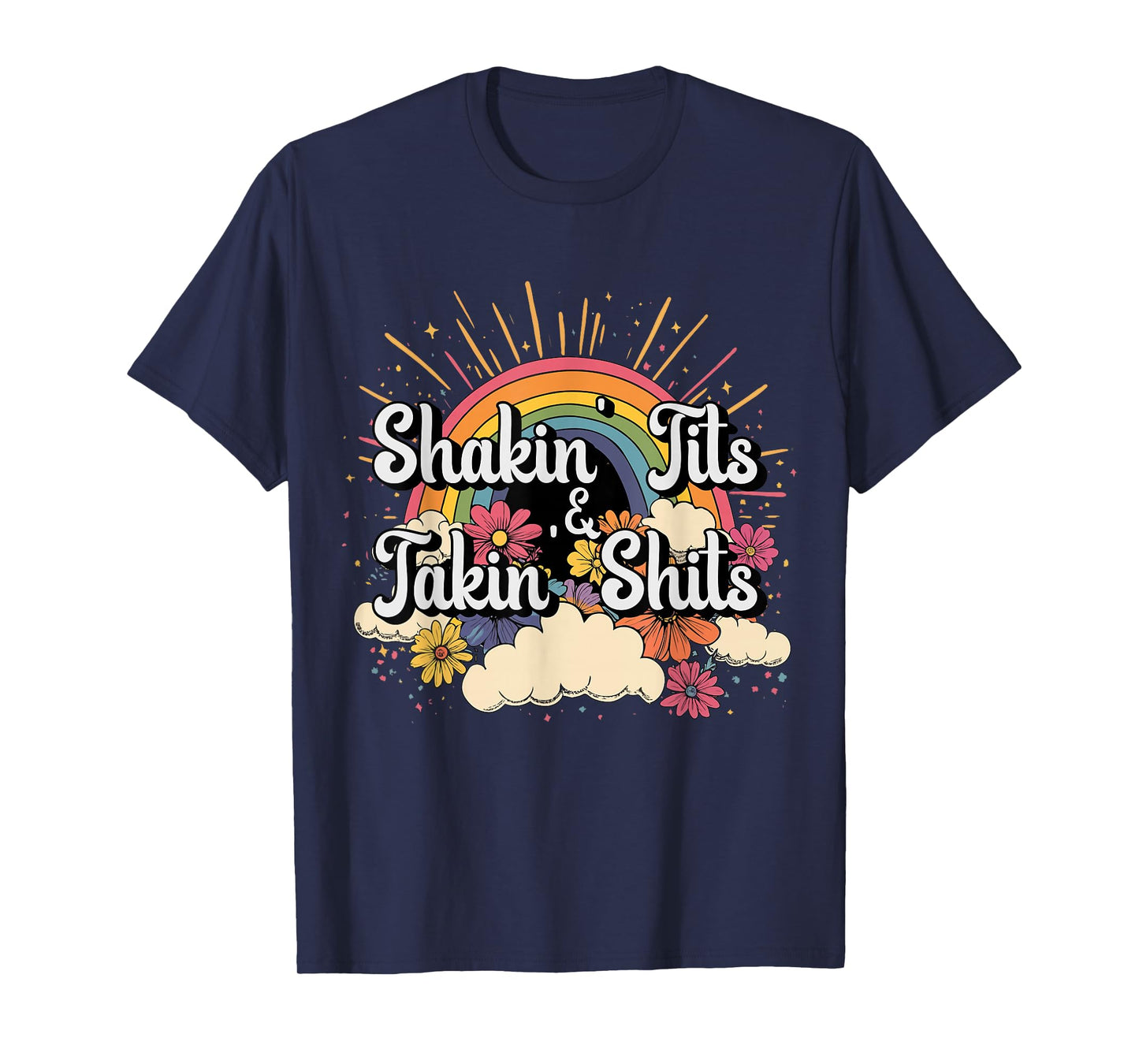 Inappropriate Shaking Tits And Taking Shits Embarrassing T-Shirt