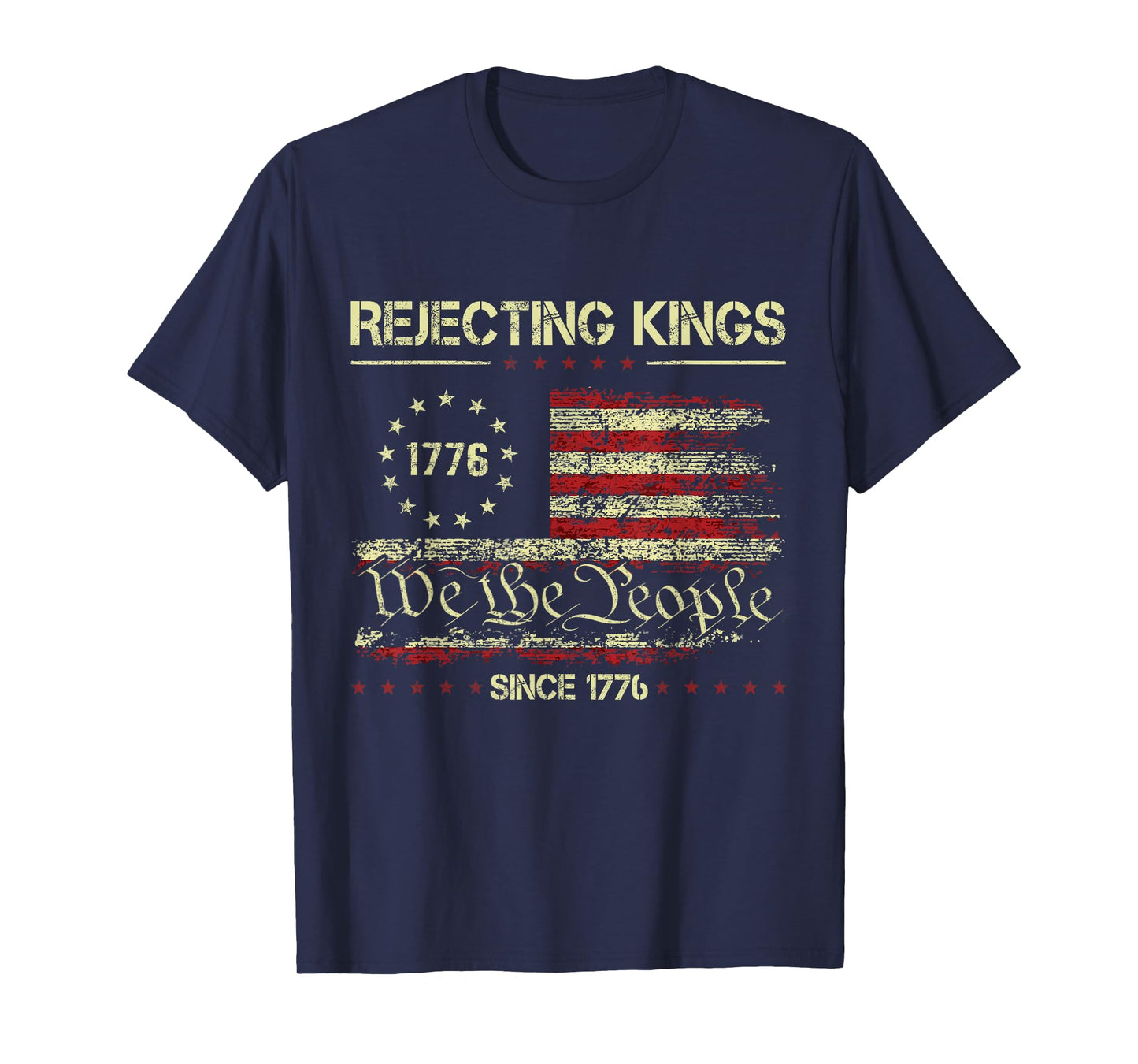 Rejecting Kings Since 1776 Patriotic USA Flag 4th Of July T-Shirt