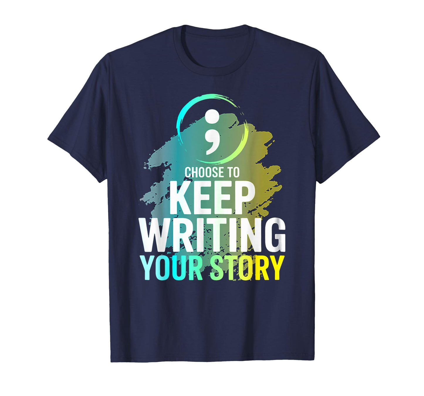 Choose to Keep Writing Your Story Inspirational Quote T-Shirt