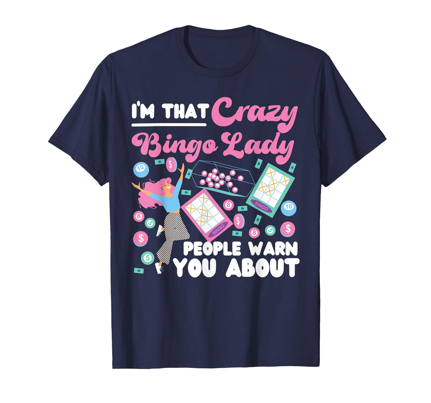 Bingo Player I'm That Crazy Bingo Lady People Warn You About T-Shirt