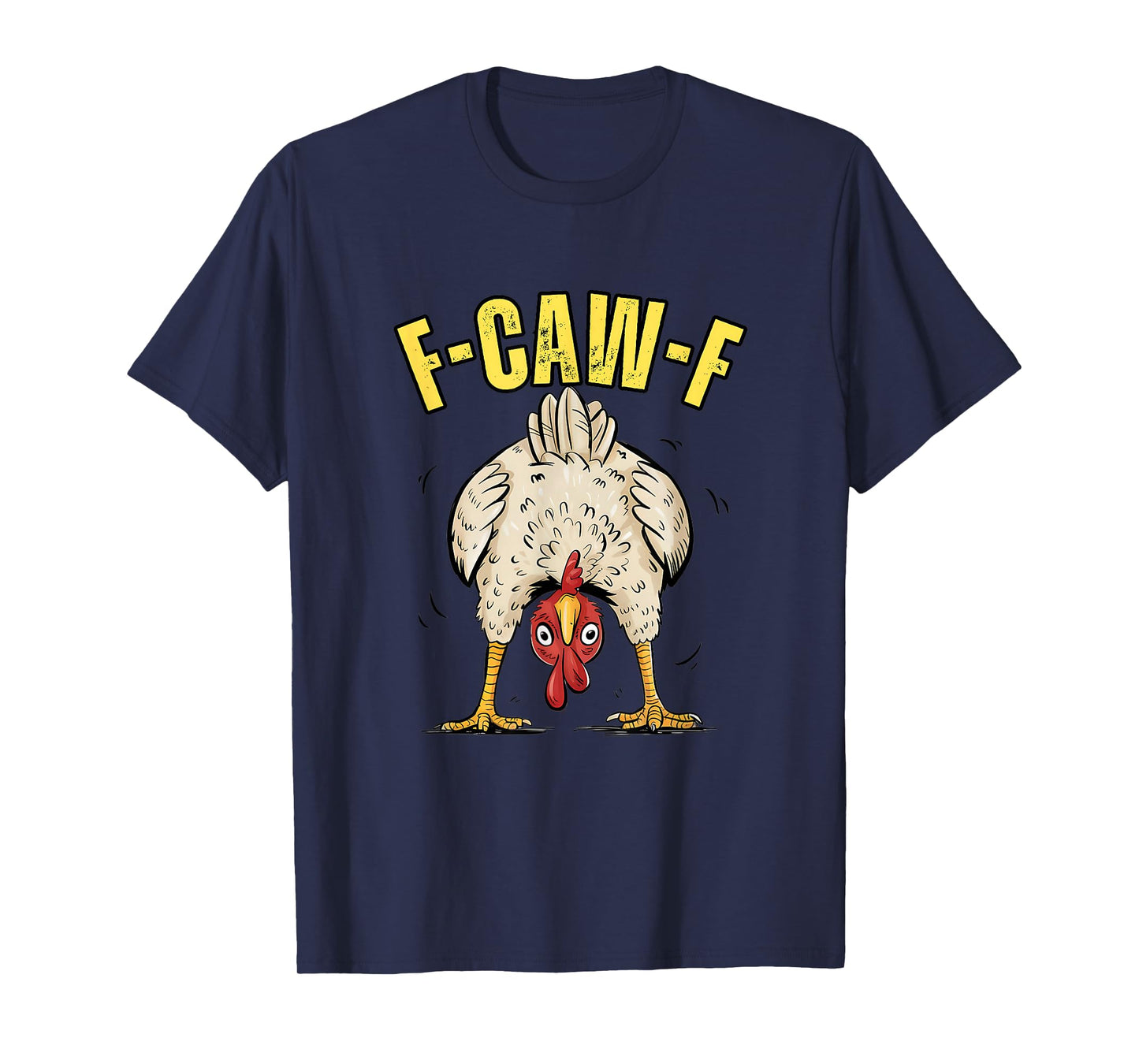 Funny Chicken Butt F-CAW-F Rooster Country Farm Hen Chick T-Shirt