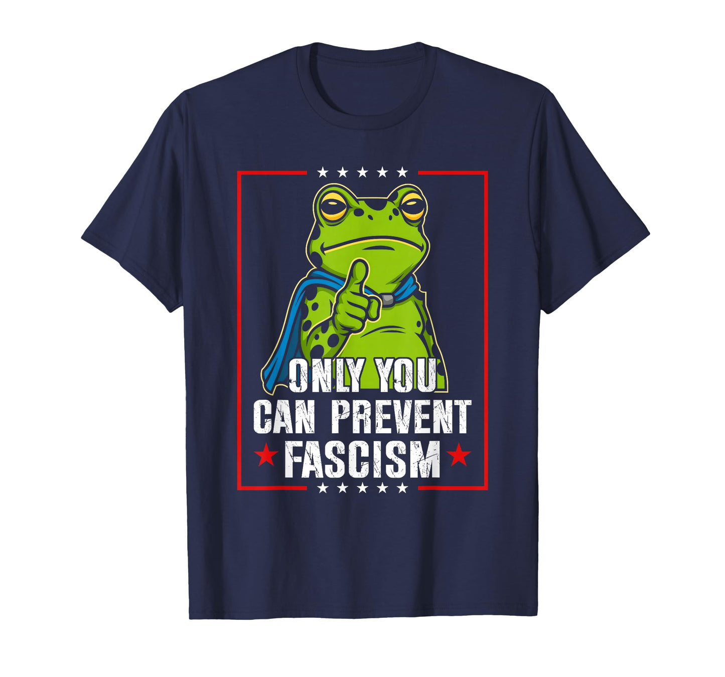 Portland Frog Only You Can Prevent Fascism Frog Protest T-Shirt