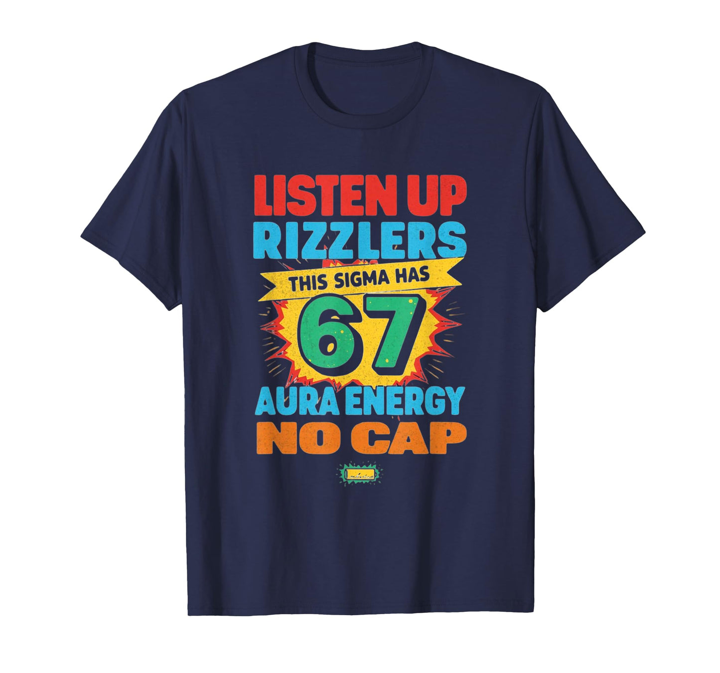 Listen Up Rizzlers This Sigma Has 67 Aura Energy Six Seven T-Shirt