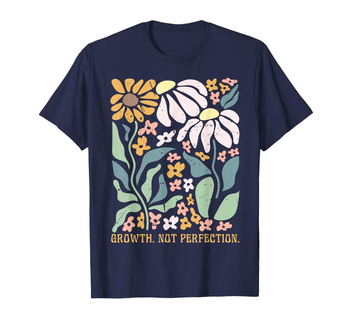 Growth Not Perfection Mental Health Positive Quotes Teachers T-Shirt