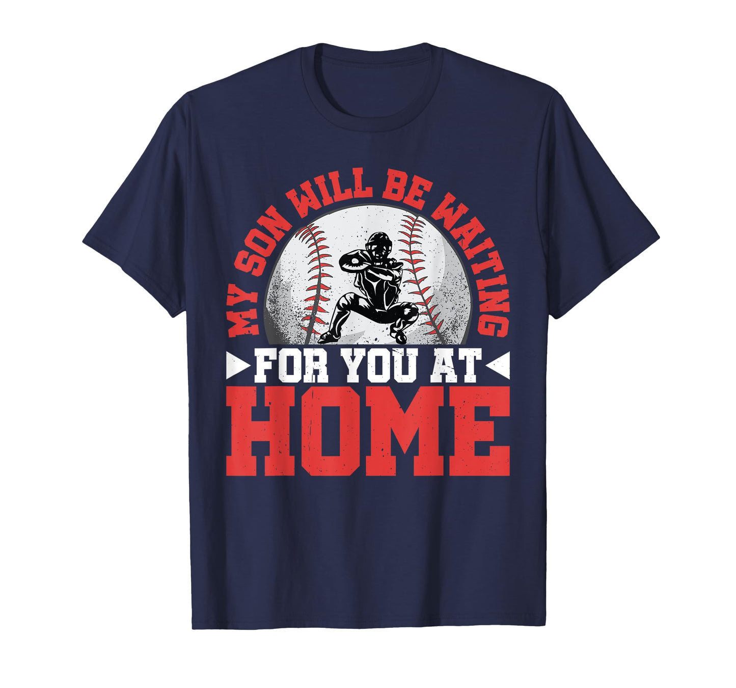 My Son Will Be Waiting For You At Home T-Shirt