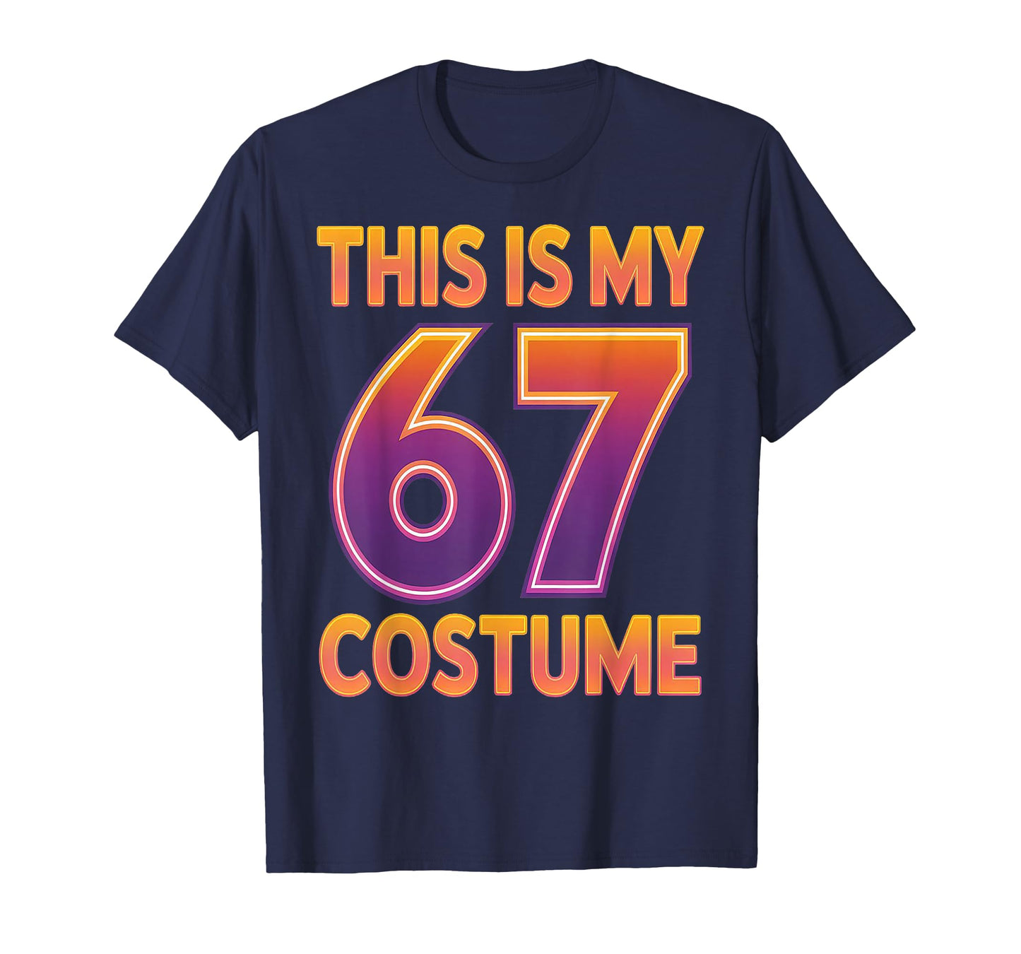 This is My Halloween 67 Costume Number 6 7 Meme Saying 6 7 T-Shirt