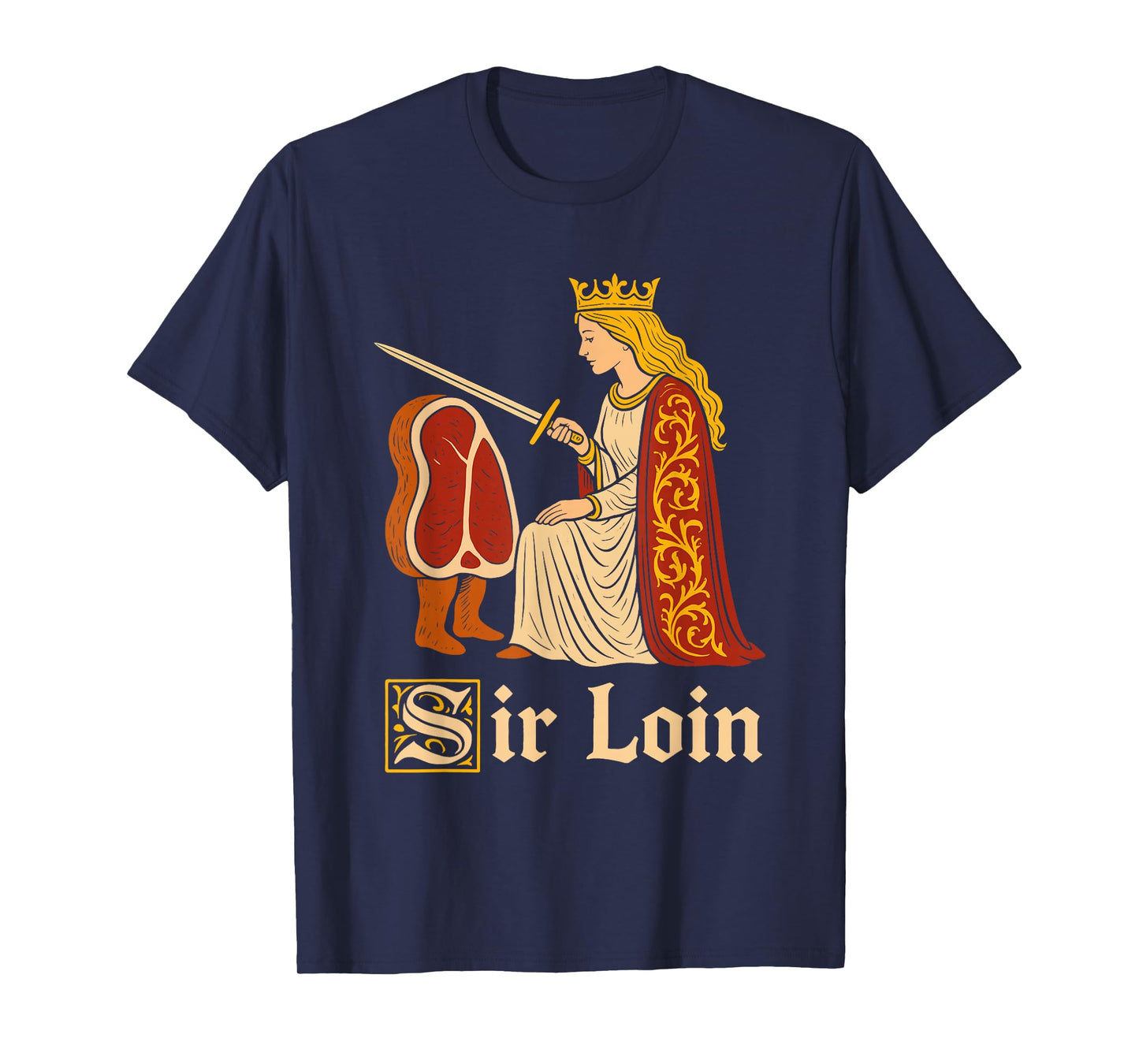 Sir Loin Funny Sirloin Knight Pun Meme T-Shirt