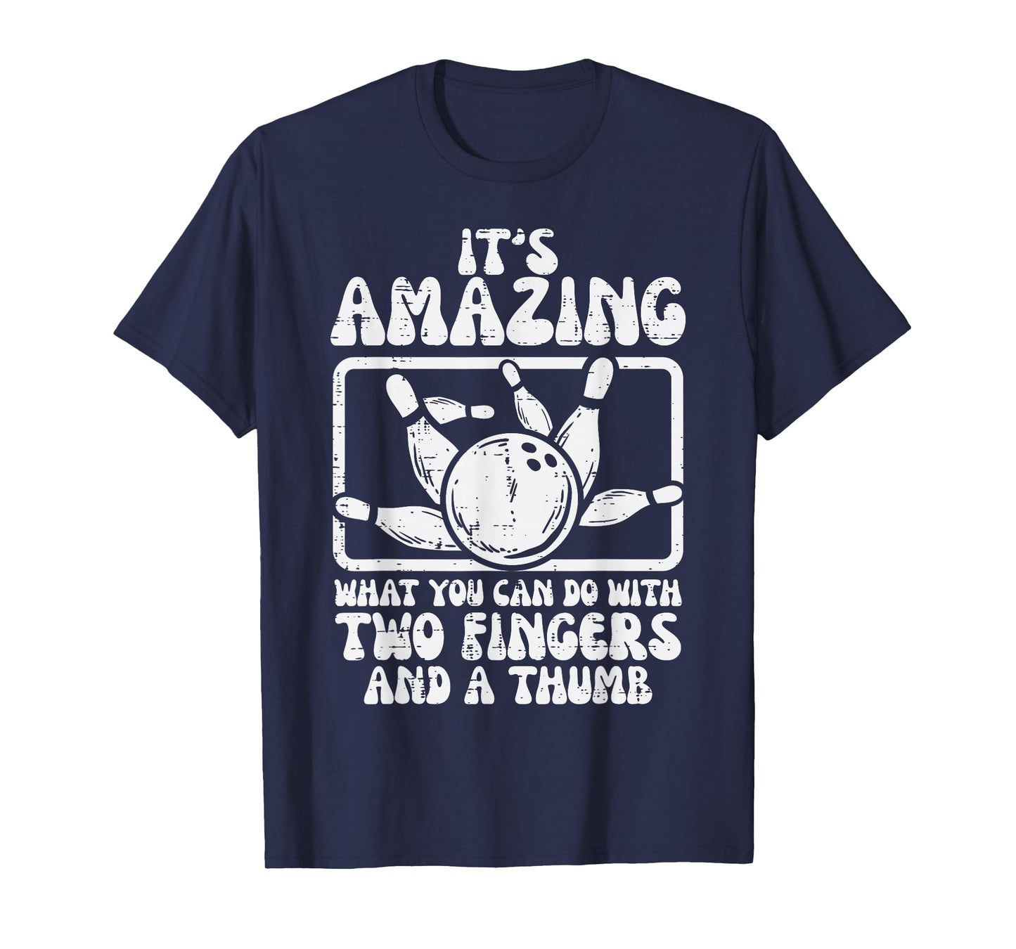 Amazing What You Can Do 2 Fingers Thumb Bowling Funny Bowler T-Shirt
