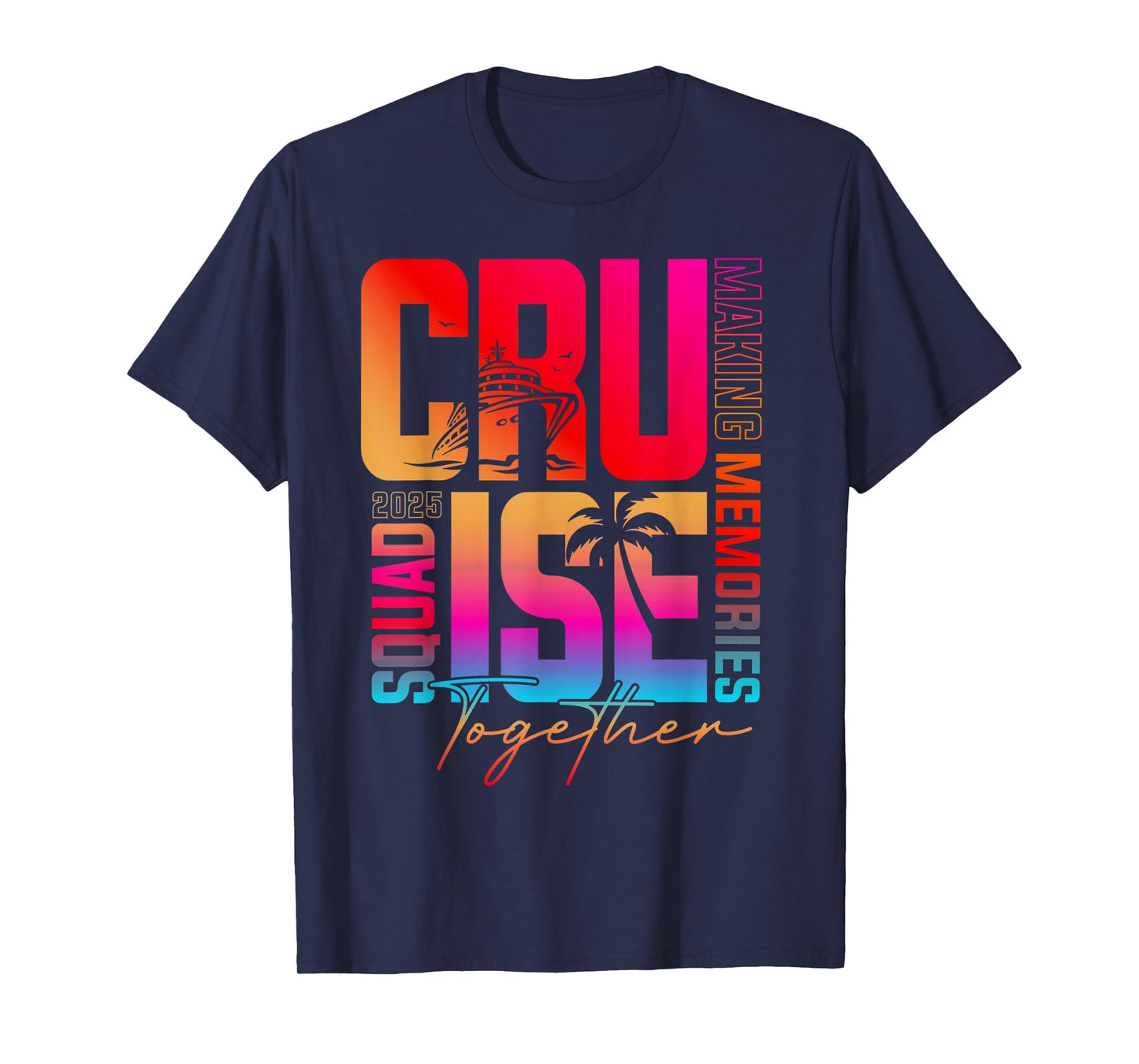 Cruise Squad 2025 Summer Vacation Matching Family Cruise T-Shirt