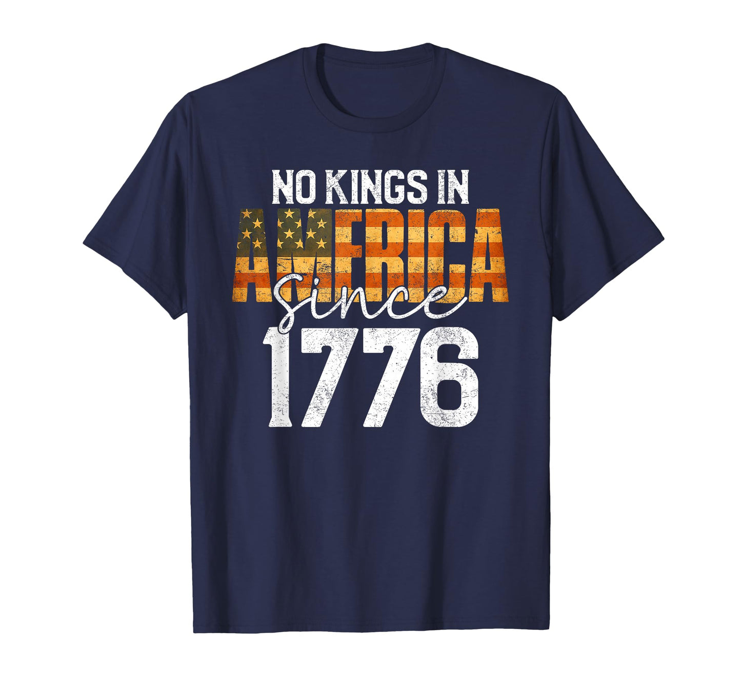 No Kings in America Since 1776 T-Shirt Patriotic Freedom Tee T-Shirt