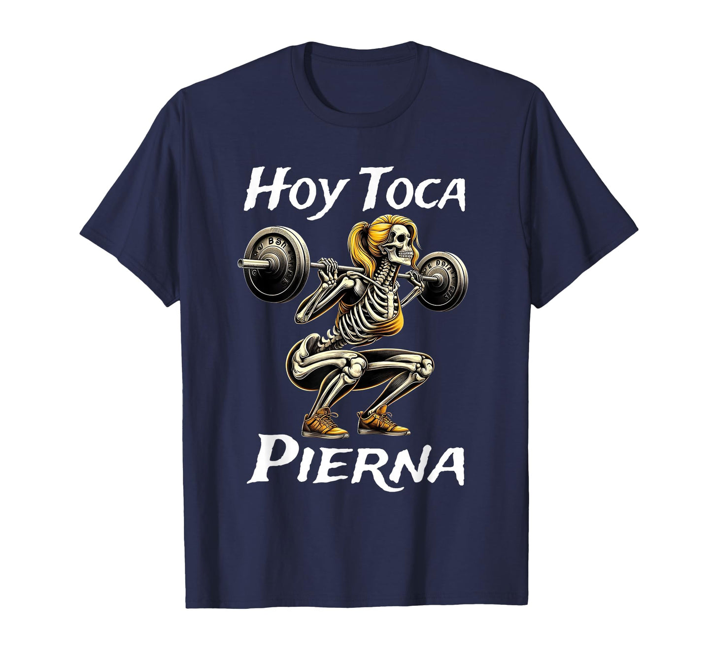 Hoy Toca Pierna Gym Skeleton Girl Squat Shirt T-Shirt