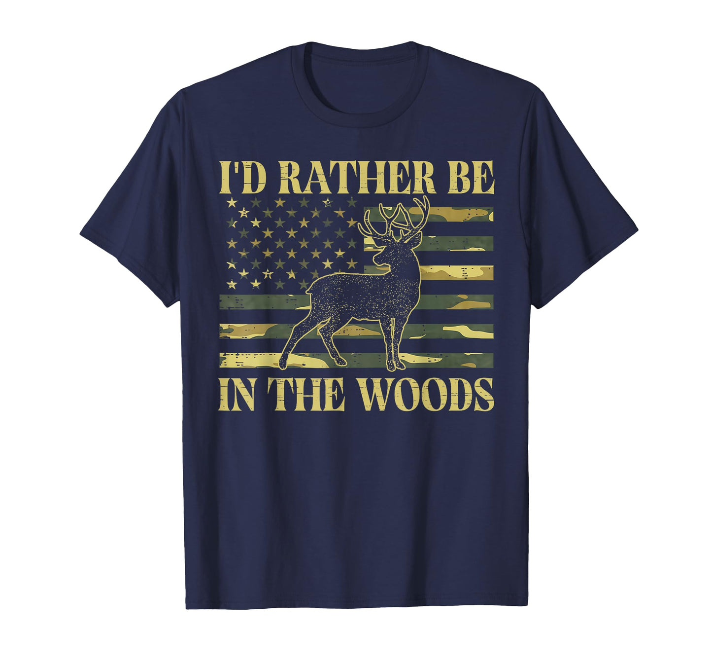 I'd Rather Be in The Woods Deer Hunting Camouflage T-Shirt
