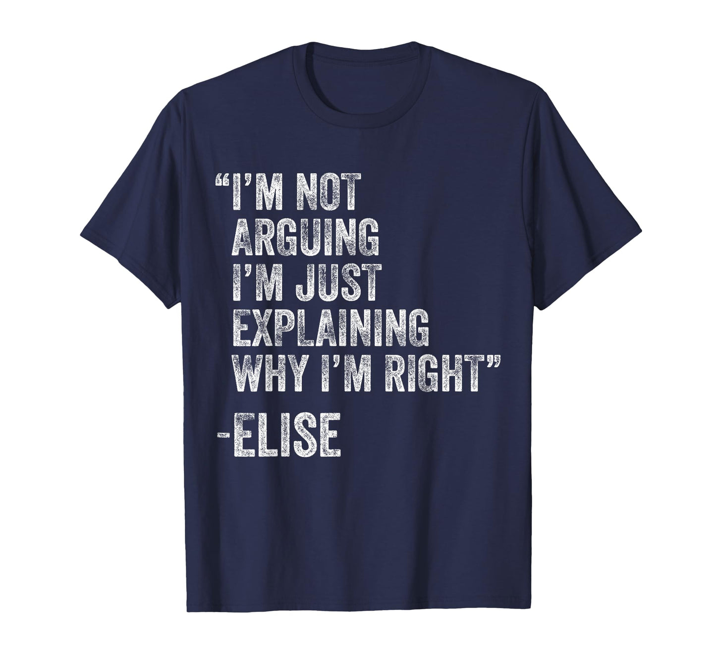 Elise Quote Funny Birthday Custom Name Idea Engineer T-Shirt