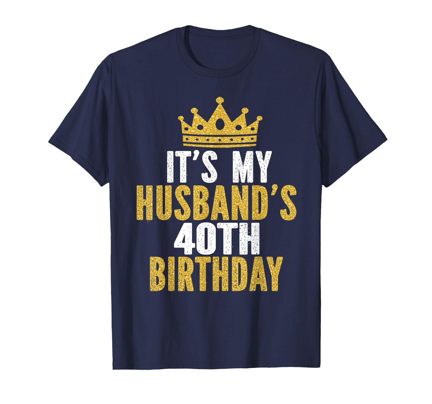It's My Husband's 40th Birthday 40 Years Old Couple T-Shirt