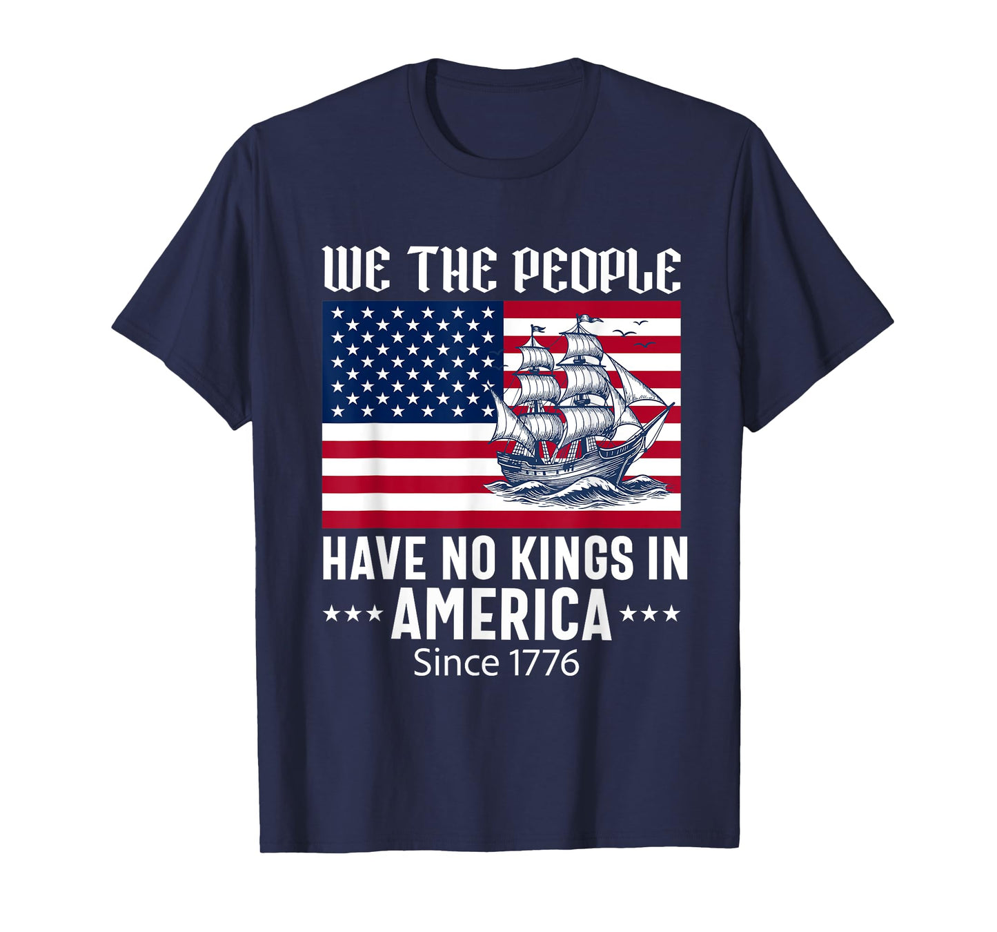 no kings in america since 1776 we the people 4th of july T-Shirt