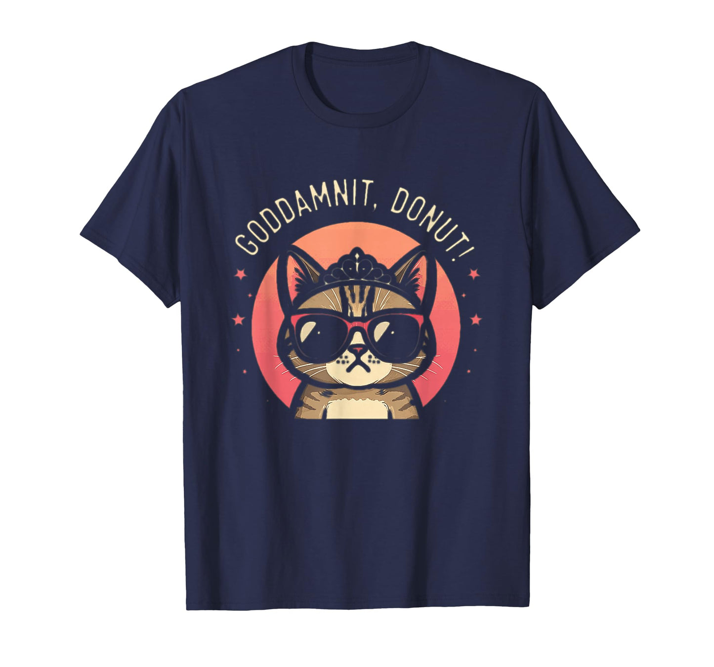 Goddammit Donut Funny Princess Cat Glasses T-Shirt
