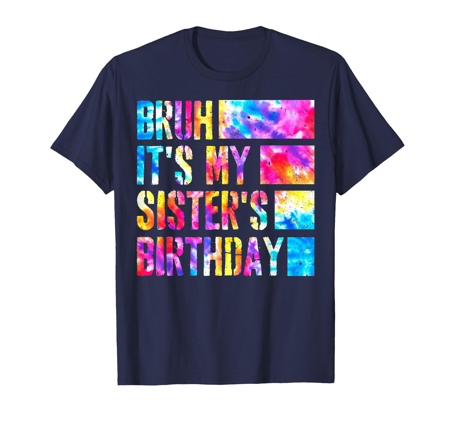 Bruh It's My Sister's Birthday Tie-Dye Birthday Sister T-Shirt