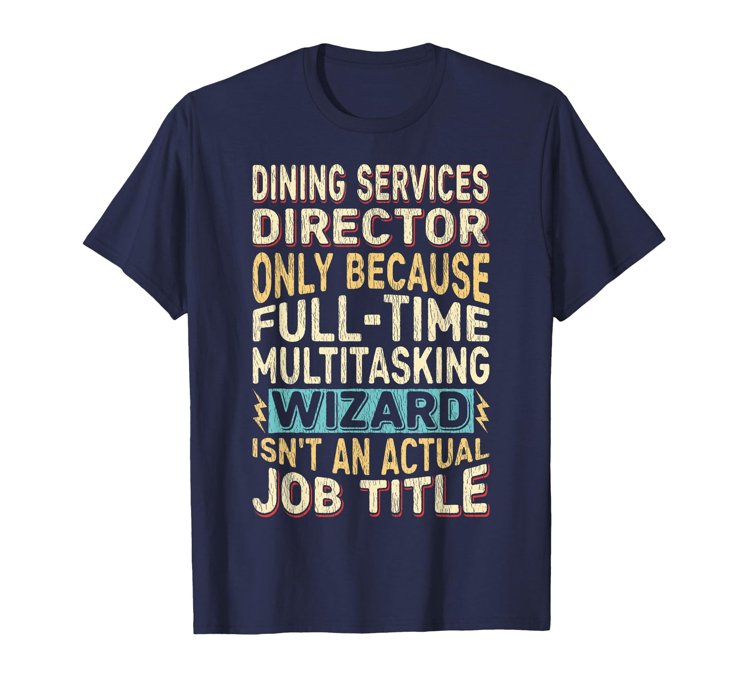 Funny Dining Services Director Multitasking Wizard Quote T-Shirt