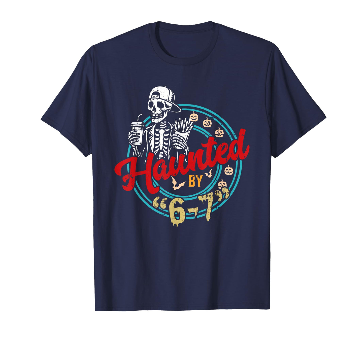 Haunted by 6 7 Funny Halloween Six Seven 67 Meme Men Women T-Shirt