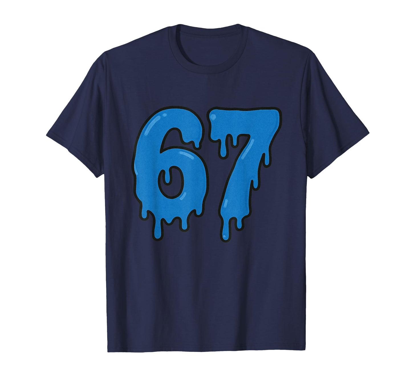 67 Drip Melt Six Seven Meme Alpha Gen Slang Funny Blue T-Shirt